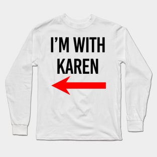 I'm with Karen Meme Red Arrow Long Sleeve T-Shirt